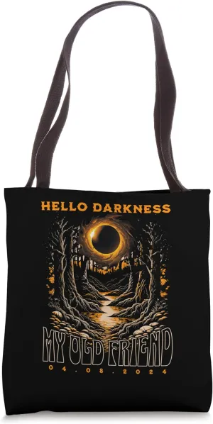 Hello Darkness My Old Friend Total Solar Eclipse 2024 Tote Bag