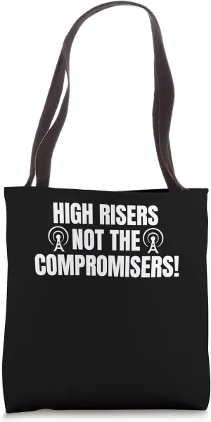 High Risers Not The Compromisers Tower Climber Tote Bag