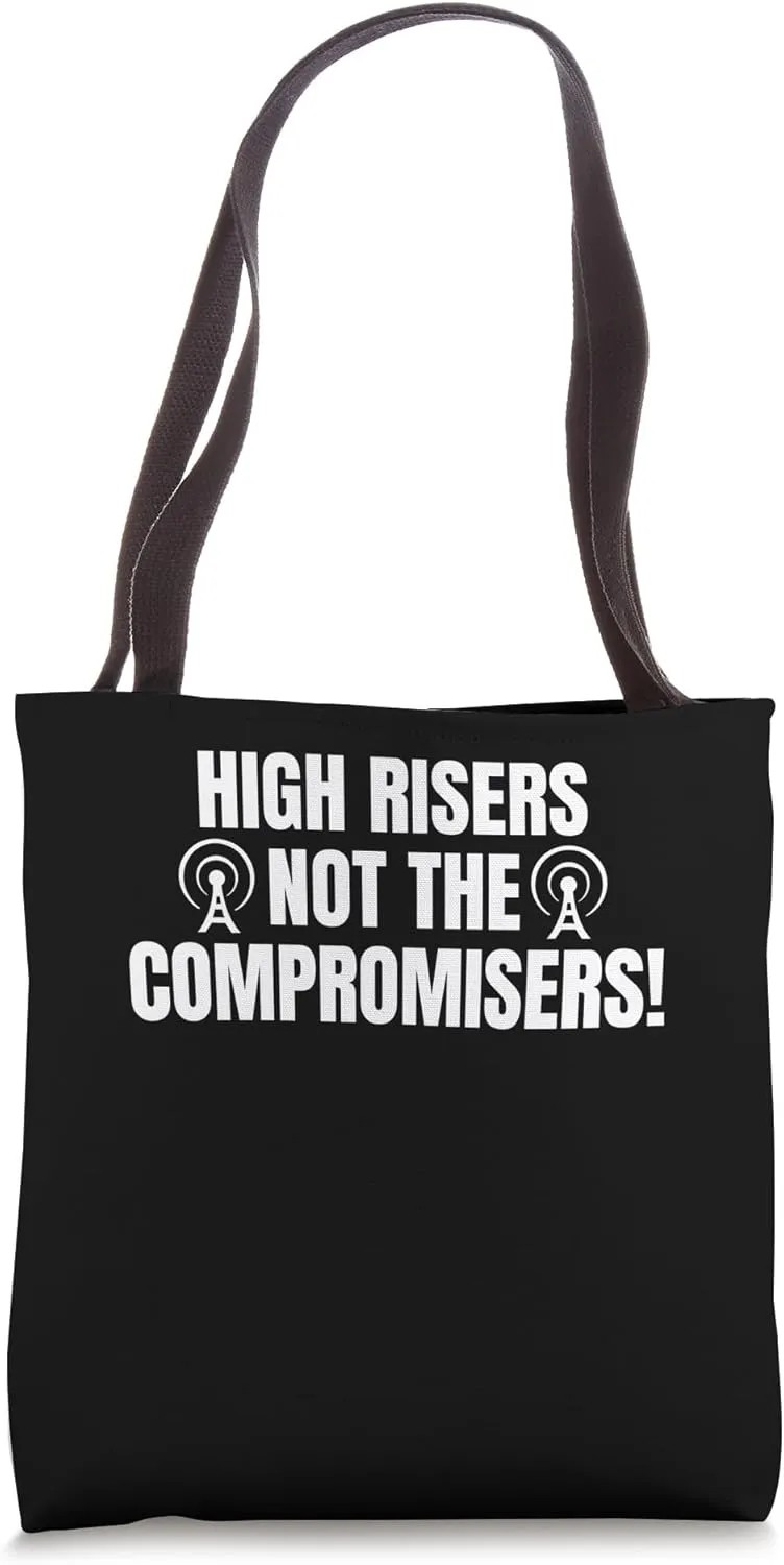 High Risers Not The Compromisers Tower Climber Tote Bag