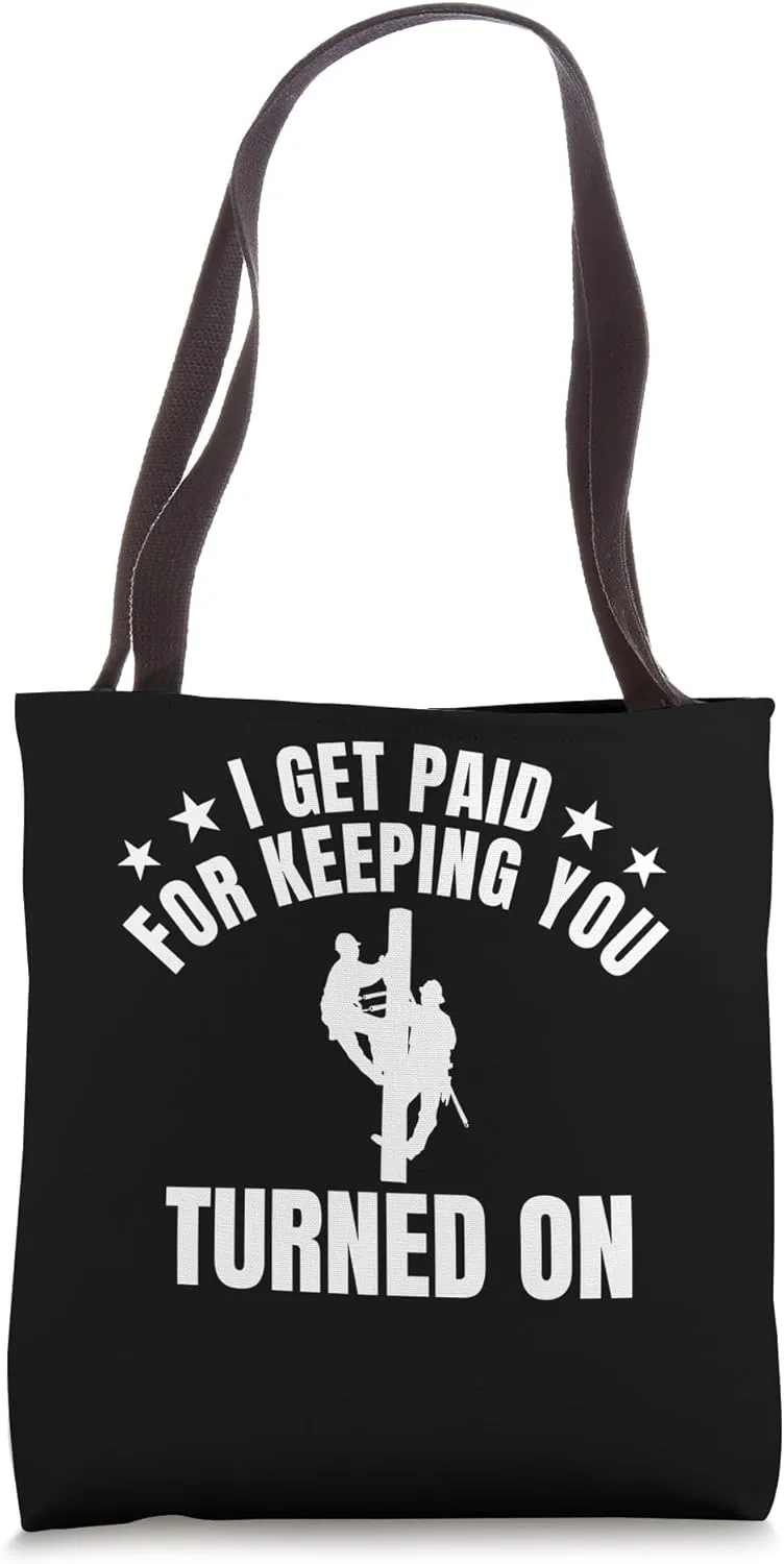 I Get Paid For Keeping You Turned On Tower Climber Tote Bag