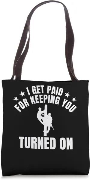 I Get Paid For Keeping You Turned On Tower Climber Tote Bag