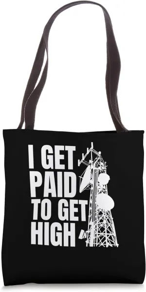 I Get Paid To Get High Tower Climber Tote Bag