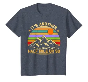 It Is Another Half Mile Or So Retro Vintage Sunset Tshirt