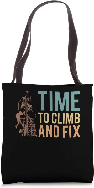 Time To Climb And Fix Tower Climber Tote Bag