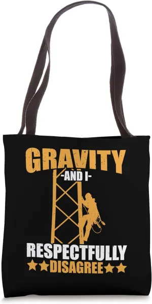 Tower Climber Gravity And I Respectfully Disagree Climbing Tote Bag
