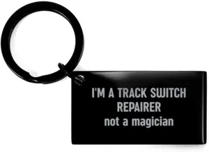 Track Switch Repairer Keychain Funny Track Switch Repairer Not a Magician Gift Stainless Steel Key Chain